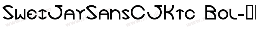 SweiJaySansCJKtc Bol字体转换